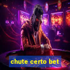 chute certo bet